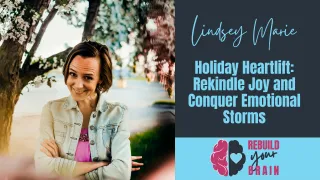 Holiday Heartlift: Rekindle Joy and Conquer Emotional Storms