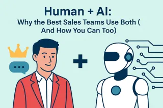 Human + AI: Why the Best Sales Teams Use Both (And How You Can Too)