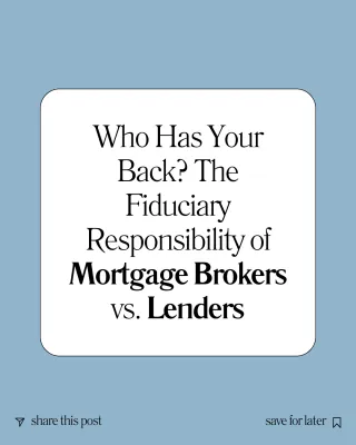 Who Has Your Back? The Fiduciary Responsibility of Mortgage Brokers vs. Lenders
