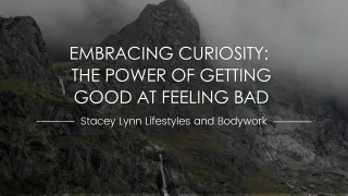 Embracing Curiosity: The Power of Getting Good at Feeling Bad