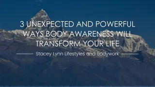 3 Unexpected and Powerful Ways Body Awareness Will Transform Your Life