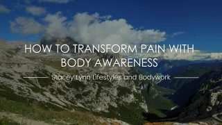 How to Transform Pain with Body Awareness