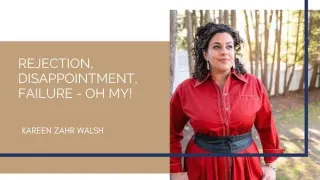 Rejection, Disappointment, Failure - Oh My!