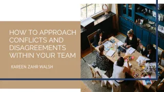 How to Approach Conflicts and Disagreements Within Your Team


