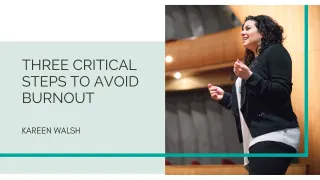 Three Critical Steps to Avoid Total Burnout

