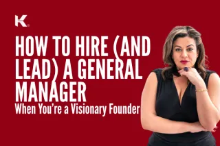 How to Hire (and Lead) a General Manager