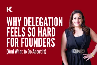 Why Delegation Feels So Hard for Founders (And What to Do About It)