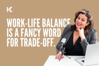 Work-life balance is a fancy word for trade-off.