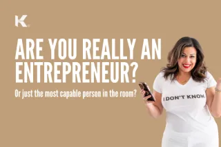 Are You Really an Entrepreneur? Or Just the Most Capable Person in the Room?