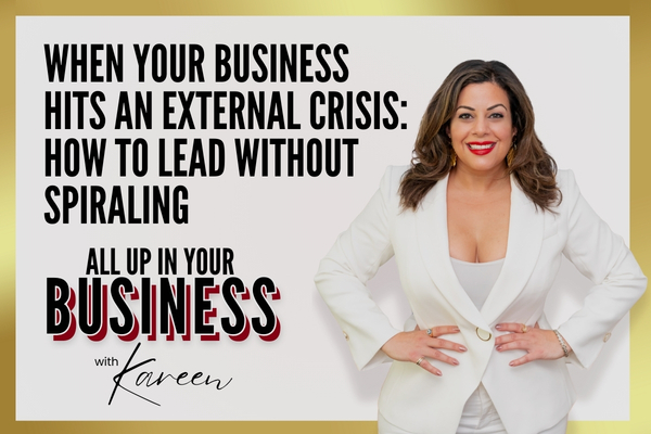 When Your Business Hits an External Crisis: How to Lead Without Spiraling