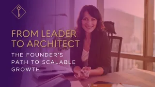 The Founder’s Path to Scalable Growth
