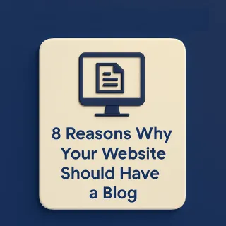 8 Reasons Why Your Website Should Have a Blog