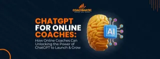 ChatGPT For Online Coaches: Unlocking the Power of ChatGPT for Online Coaches