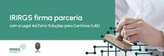 IRIRGS: Entidade firma parceria com a Legal Ad Extra Soluções para Cartórios com uma série de vantagens para os associados