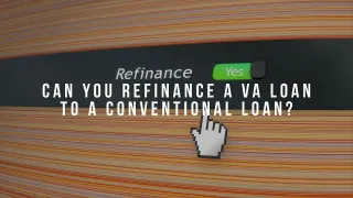 Can You Refinance a VA Loan?
