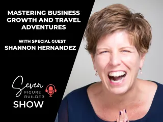 #137: Mastering Business Growth and Travel Adventures with Shannon Hernandez