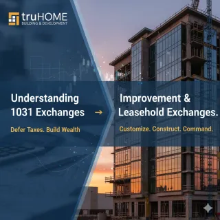 Understanding 1031 Improvement Exchanges and Leasehold Improvement Exchanges