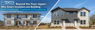 Beyond the Fixer-Upper: Why Smart Investors are Building New Duplexes & Fourplexes