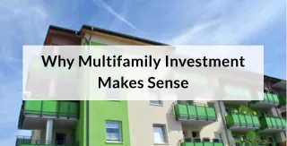 Why Multifamily Investment Makes Sense