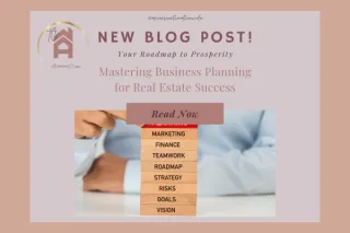 Mastering Business Planning for Real Estate Success: Your Roadmap to Prosperity