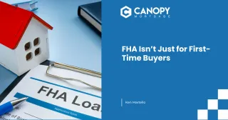 FHA Isn’t Just for First-Time Buyers  