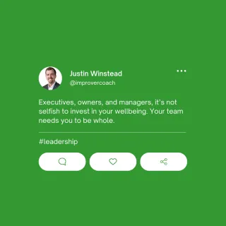 Executives, Owners, and Managers: Investing in Your Wellbeing Isn't Selfish, It's Essential for Your Team