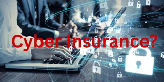 What You Think Your Cyber Insurance Covers... Probably Doesn’t