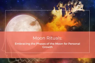 Moon Rituals: Embracing the Phases of the Moon for Personal Growth