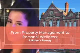 From Property Management to Personal Wellness: A Mother's Journey