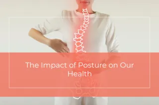 The Impact of Posture on Our Health