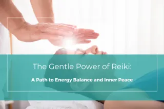 The Gentle Power of Reiki: A Path to Energy Balance and Inner Peace