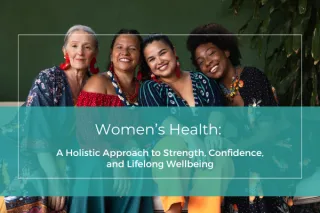 Women’s Health: A Holistic Approach to Strength, Confidence, and Lifelong Wellbeing