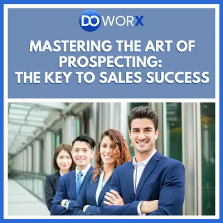 Mastering the Art of Prospecting: The Key to Sales Success