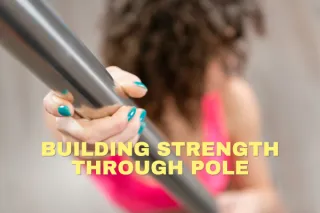 Mastering Pole Fitness to Build Muscle