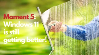 Moment 5: The Newest Update from Windows