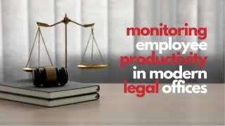 Monitoring Employee Productivity in Legal Offices