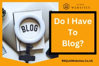 Do I Have To Blog