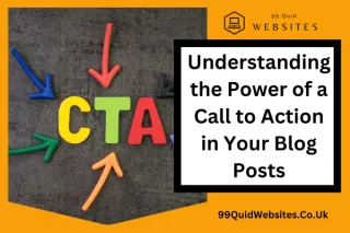 Understanding the Power of a Call to Action in Your Blog Posts