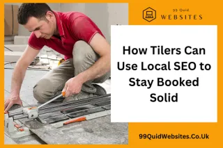 How Tilers Can Use Local SEO to Stay Booked Solid