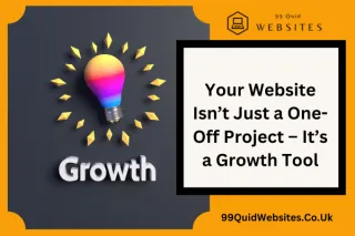 Your Website Isn’t Just a One-Off Project – It’s a Growth Tool