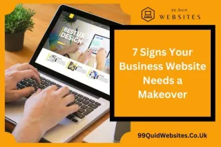 7 Signs Your Business Website Needs a Makeover