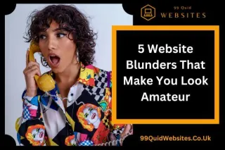 5 Website Blunders That Make You Look Amateur