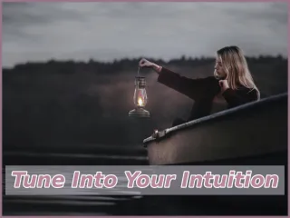 Tune Into Your Intuition