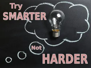 Work Smarter, Not Harder