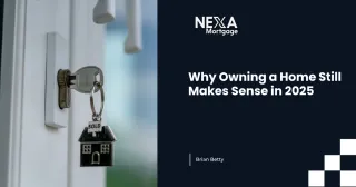 Why Owning a Home Still Makes Sense in 2025