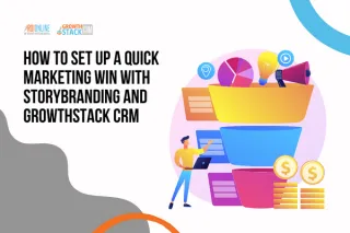 How to Set Up a Quick Marketing Win With StoryBrand and GrowthStack CRM