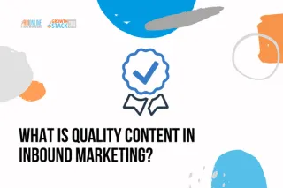 What Is Quality Content in Inbound Marketing?