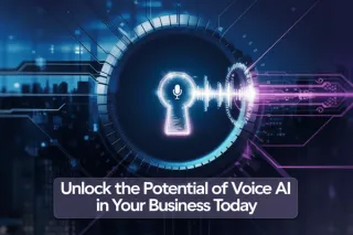 Unlock the Potential of Voice AI in Your Business Today