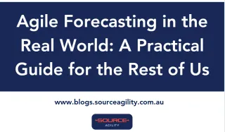Agile Forecasting in the Real World: A Practical Guide for the Rest of Us