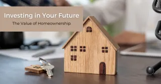 Investing in Your Future: The Value of Homeownership